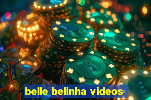 belle belinha videos